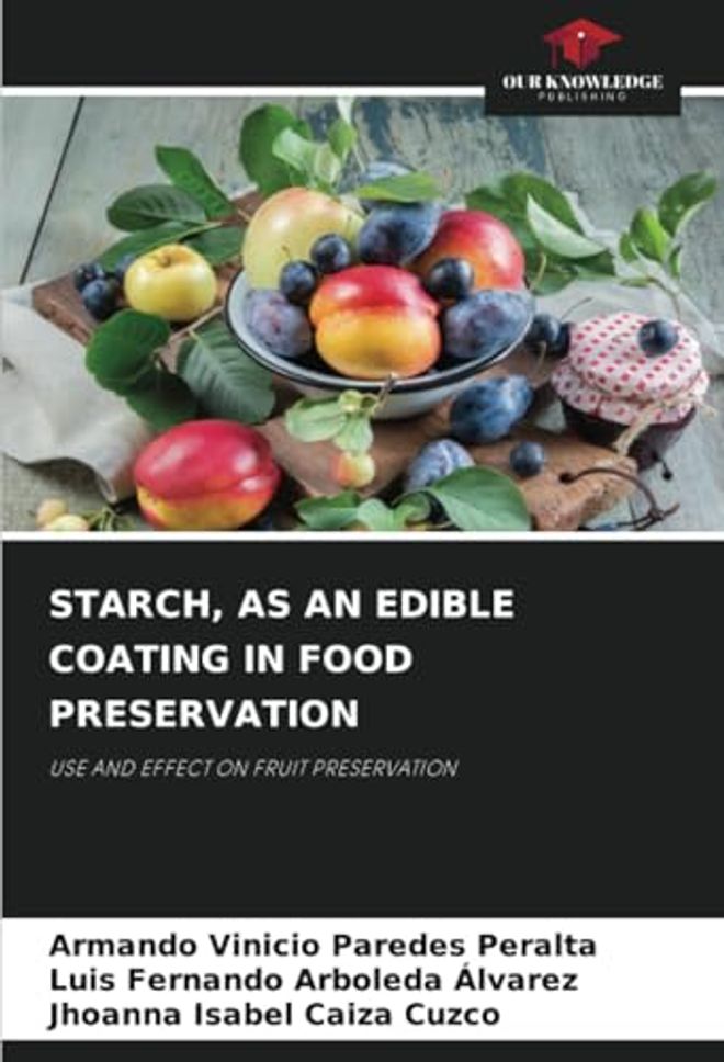Starch, as an Edible Coating in Food Preservation